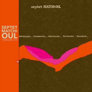 LP Septet Matchi-oul: Terremoto 598073