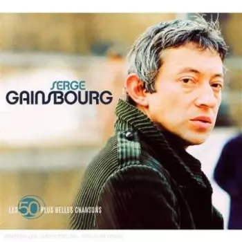 Serge Gainsbourg: Les 50 Plus Belles Chansons