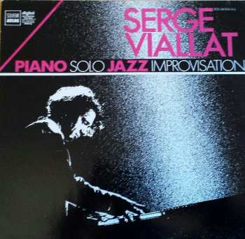 Album Serge Viallat: Piano Solo Jazz Improvisation