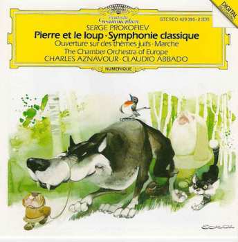 Album Sergei Prokofiev: Pierre Et Le Loup • Symphonie Classique • Ouverture Sur Des Thèmes Juifs • Marche