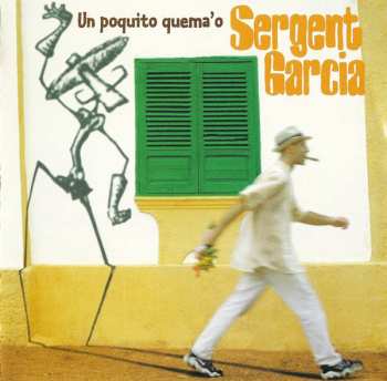 Album Sergent Garcia: Un Poquito Quema'o