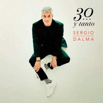 Album Sergio Dalma: Sergio Dalma 30.... Y Tanto