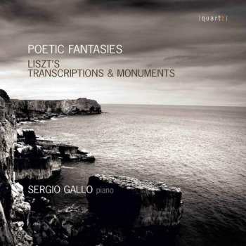 Album Sergio Gallo: Poetic Fantasies - Liszt's Transcriptions & Monuments