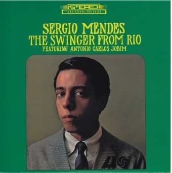 CD Sérgio Mendes: The Swinger From Rio 663739