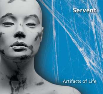 Album Servent: Artifacts Of Life