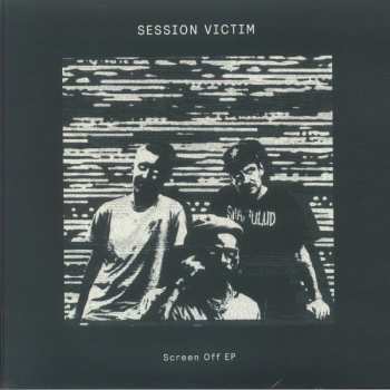 Album Session Victim: Screen Off EP