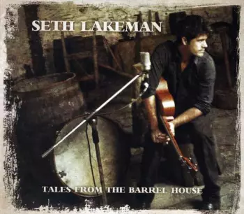 Seth Lakeman: Tales From The Barrel House