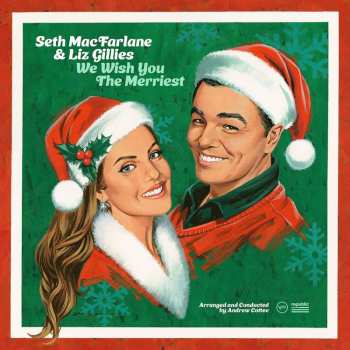 CD Seth Macfarlane & Liz Gillies: We Wish You The Merriest 491976