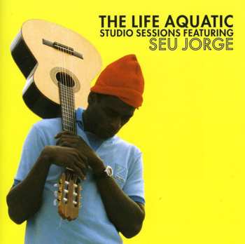 CD Seu Jorge: The Life Aquatic Studio Sessions 589582