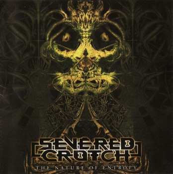 Album Severed Crotch: The Nature Of Entropy