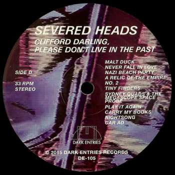 2LP Severed Heads: Clifford Darling, Please Don't Live In The Past 657098