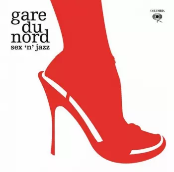 Gare Du Nord: Sex 'N' Jazz (Vol. 1 Of A Love Trilogy)