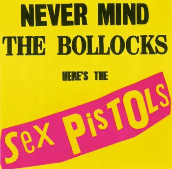 Never Mind The Bollocks Here's The Sex Pistols / Spunk