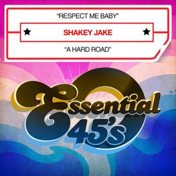 CD Shakey Jake: Respect Me Baby / A Hard Road 649880