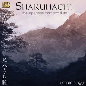 Album Richard Stagg: Shakuhachi The Japanese Bamboo Flute