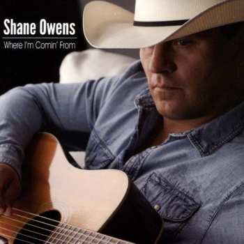 Album Shane Owens: Where I'm Comin' From