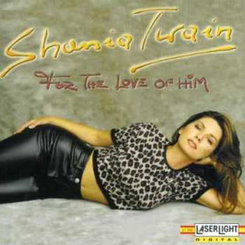 CD Shania Twain: For The Love Of Him 636787