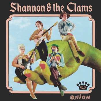 Shannon And The Clams: Onion