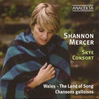 Album Shannon Mercer: Wales - The Land Of Song/Chansons Galloises