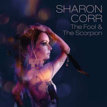 Sharon Corr: The Fool & The Scorpion