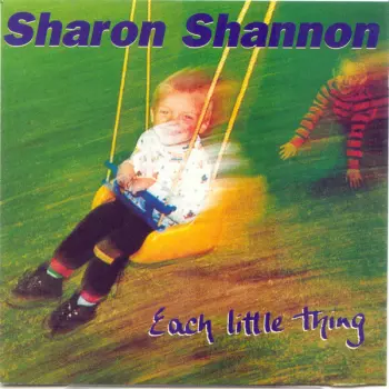 Sharon Shannon: Each Little Thing