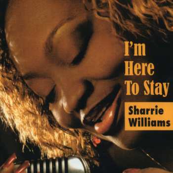 Album Sharrie Williams: I'm Here To Stay