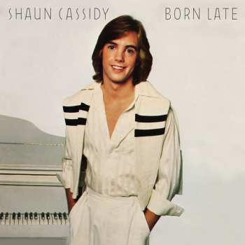 CD Shaun Cassidy: Born Late 634819