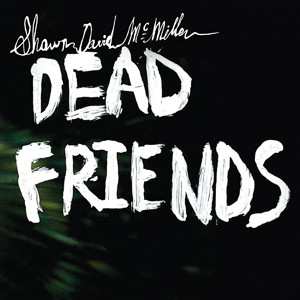 LP Shawn McMillen: Dead Friends 611671