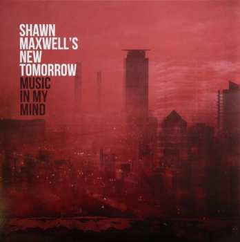 LP Shawn Maxwell's New Tomorrow: Music In My Mind 589960