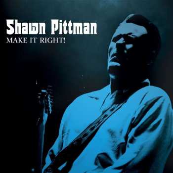 CD Shawn Pittman: Make It Right! DIGI 407406