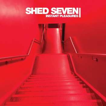 CD Shed Seven: Instant Pleasures 563622