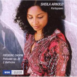 Album Sheila Arnold: Frédéric Chopin: Préludes Op. 28 / 2 Ballades