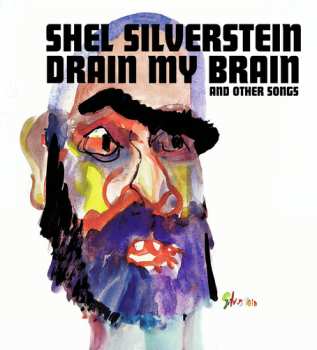 LP Shel Silverstein: Drain My Brain 651376