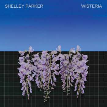 Shelley Parker: Wisteria