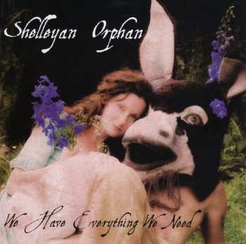 Album Shelleyan Orphan: We Have Everything We Need