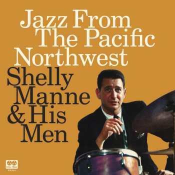 2CD Shelly Manne & His Men: Jazz From The Pacific Northwest 628794