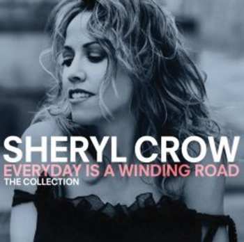 CD Sheryl Crow: Everyday Is A Winding Road (The Collection) 544772