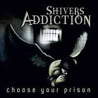 CD Shivers Addiction: Choose Your Prison 616819