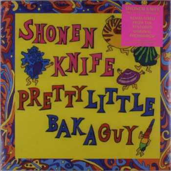 LP Shonen Knife: Pretty Little Baka Guy 405923