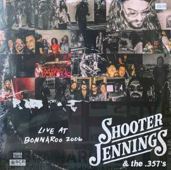 Album Shooter Jennings And The .357's: Live At Bonnaroo 2006