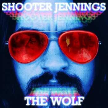 Album Shooter Jennings: The Wolf