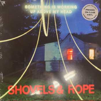 Album Shovels And Rope: Something Is Working Up Above My Head