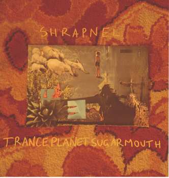 Album Shrapnel: Tranceplanetsugarmouth