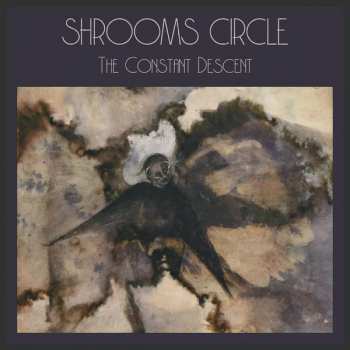 Album Shrooms Circle: The Constant Descent