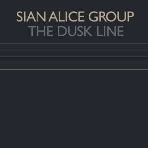 Album Sian Alice Group: The Dusk Line