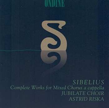 Album Sibelius / Riska / Jubilate Choir: Complete Works For A Capella Choir