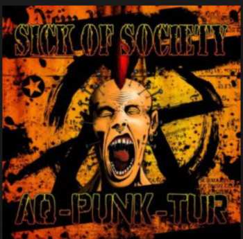 Album Sick Of Society: Aq-Punk-Tur