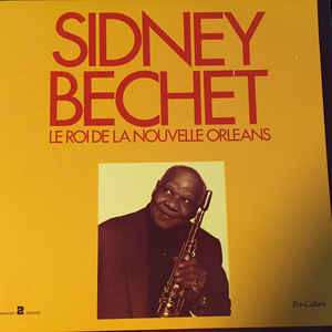 Album Sidney Bechet: Le Roi de la Nouvelle Orléans