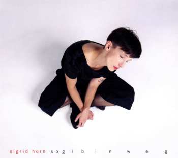 CD Sigrid Horn: Sog I Bin Weg 470632