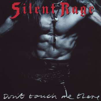 CD Silent Rage: Don't Touch Me There 455328